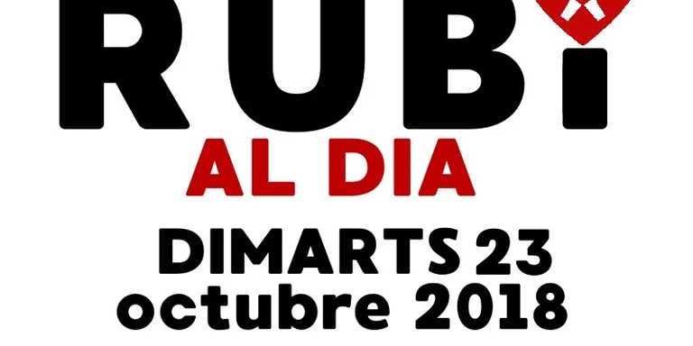 RUBÍ AL DIA dimarts 23 OCTUBRE 2018
