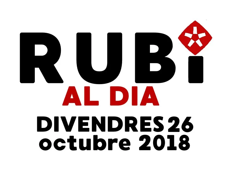 RUBÍ AL DIA divendres 26 OCTUBRE 2018