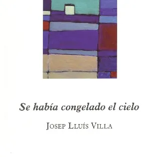 Presentació del poemari Se había congelado el cielo, del periodista Josep Lluís Villa