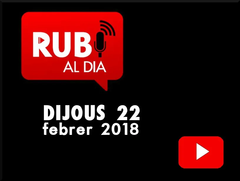 RUBÍ AL DIA dijous 22 FEBRER 2018