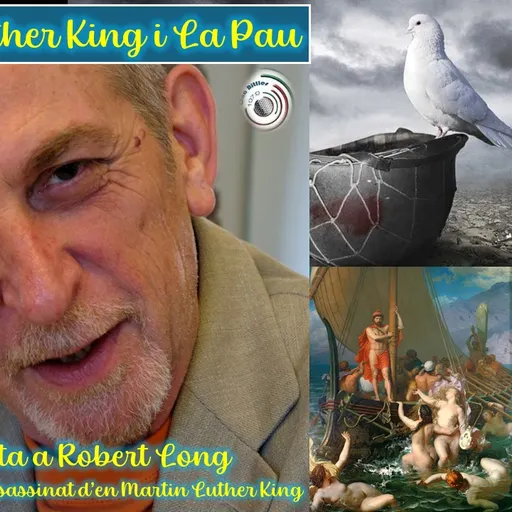 Entrevista a ROBERT LONG sobre LA PAU, en MARTIN LUTHER KING i el seu lema "Una música més dolça"