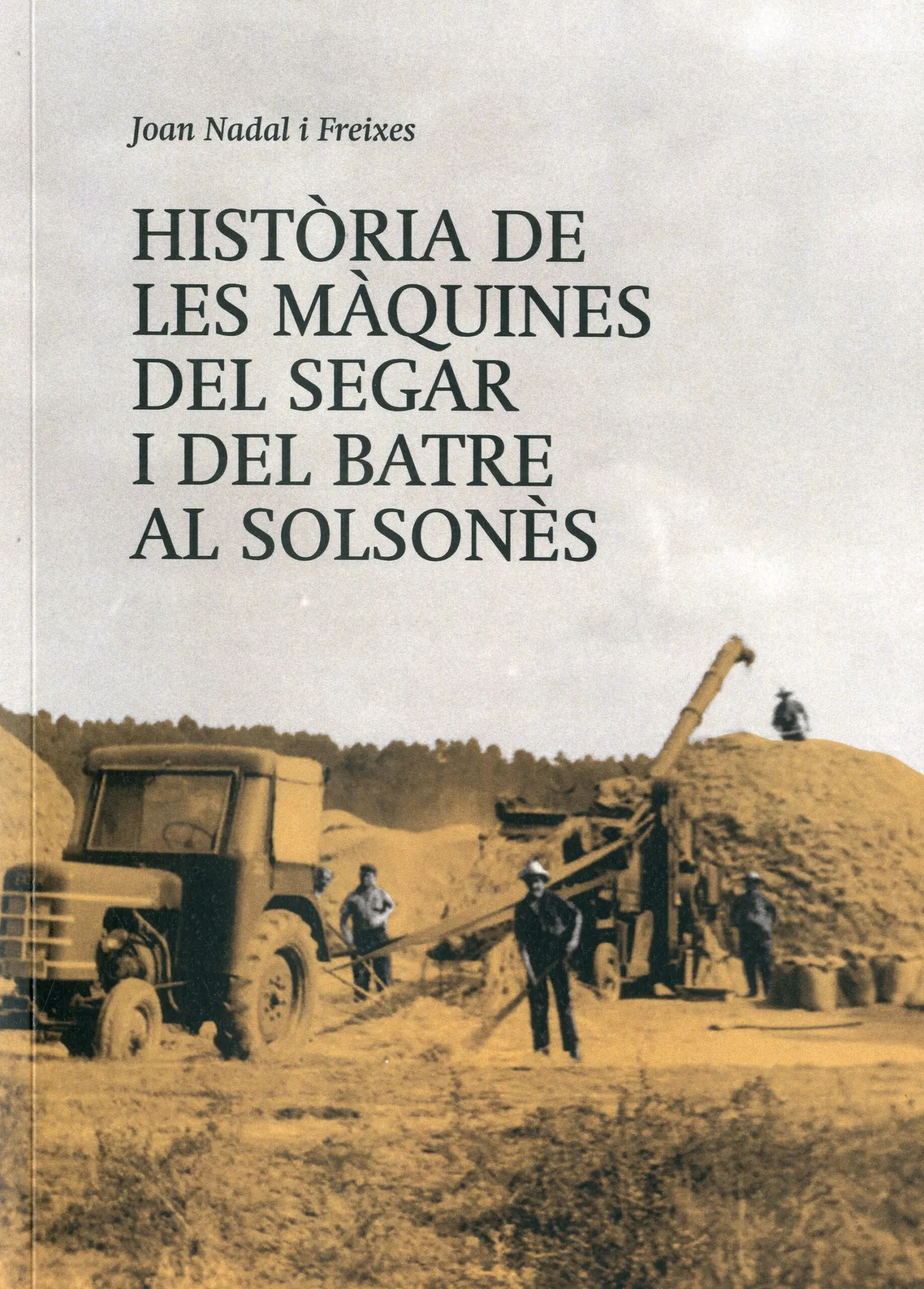 L'Arxiu Comarcal del Solsonès i l'Arada presenten un llibre sobre la mecanització del camp al Solsonès