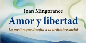 Joan Mingorance presenta l'assaig 'Amor y libertad'