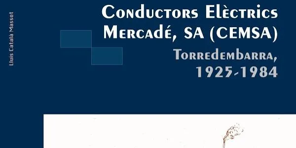 La història de l'empresa 'Conductors Elèctrics Mercadé' es presenta a través del llibre de Lluís Català