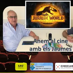 ANEM AL CINE AMB ELS JAUMES amb JURASSIC WORLD DOMINION. - episode art