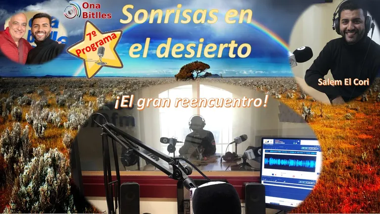 Séptimo programa de “Sonrisas en el desierto” con Salem El Cori conversando en El gran reencuentro.