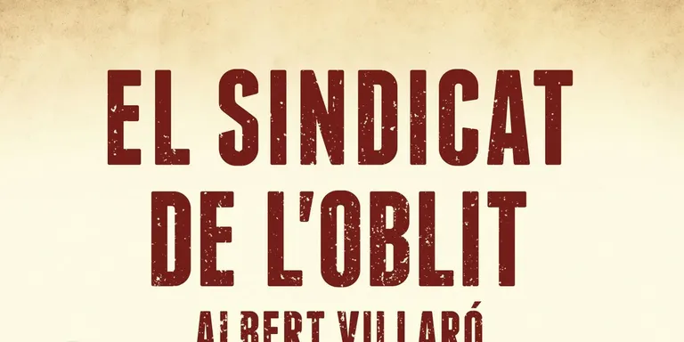 A la venda el nou llibre d'Albert Villaró, 'El Sindicat de l'Oblit'