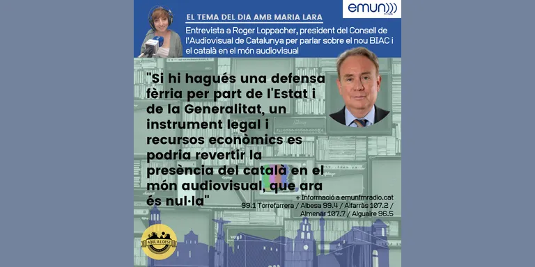 Roger Loppacher: "Si hi hagués una defensa fèrria per part de l'Estat i de la Generalitat, un instrument legal i recursos econòmics es podria revertir la presència del català en el món audiovisual, que ara és nul·la"