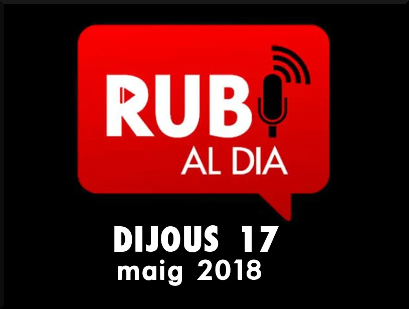 RUBÍ AL DIA dijous 17 MAIG 2018