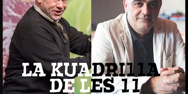 La Kuadrilla de les 11 - dimarts 16 abril