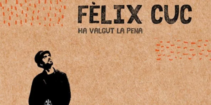 Fèlix ‘Cuc’ edita el seu darrer disc ‘Ha valgut la pena’