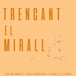Pòdcast més destacat 2024 - Trencant el mirall (Candela Llamas, Lucía Noguerol, Thelma Munté) - episode art