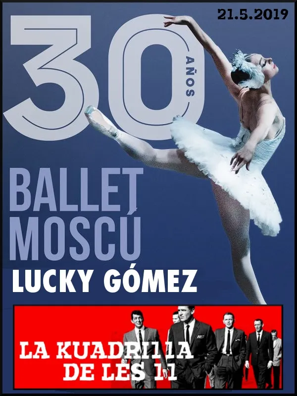 La Kuadrilla de les 11 - LUCKY GÓMEZ 30 años del  Ballet de Moscú