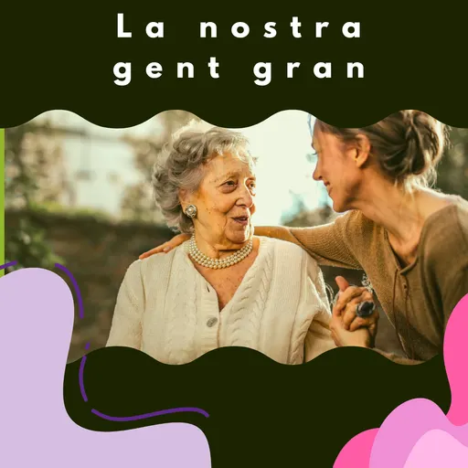 La nostra gent gran