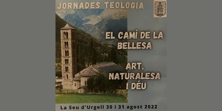 Jornades de Teologia a la Seu d'Urgell sota el títol 'El camí de la bellesa. Art, naturalesa i Déu'