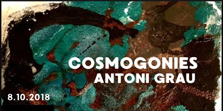 ANTONI GRAU - Exposició Cosmogonies