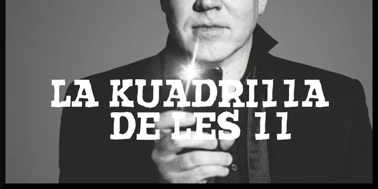 La Kuadrilla de les 11 - dilluns 17 juny