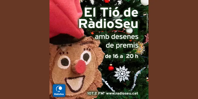 Torna el Tió de RàdioSeu, avui dimarts de les 4 a les 8 de la tarda