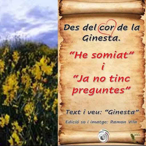 Des del cor de la “Ginesta”, avui amb les seves poesies ens desperta i fa preguntes amb: “He somiat”