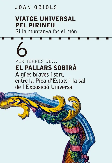 Joan Obiols presenta el sisè llibre de 'Viatge universal pel Pirineu', dedicat al Pallars Sobirà