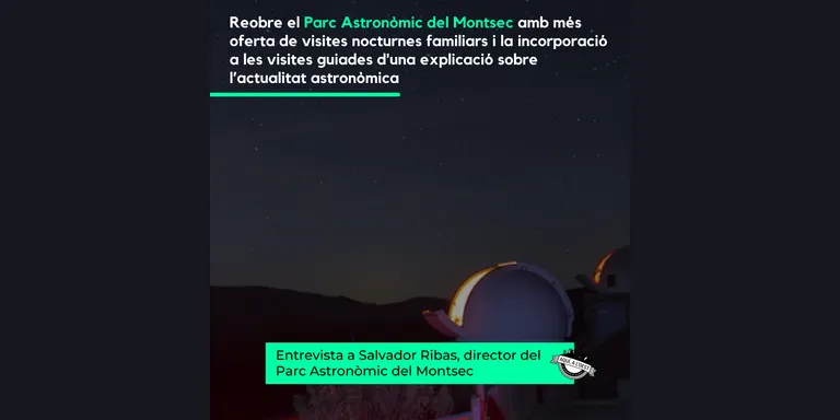 AQUÍ, A L'OEST: Reobre l'Observatori Astronòmic del Montsec amb plena ocupació el primer cap de setmana
