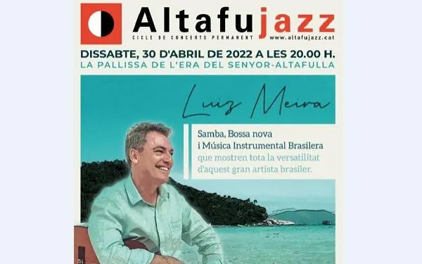La guitarra del reconegut músic brasiler Luiz Meira sonarà aquest dissabte a Altafulla en el marc de l'Altafujazz