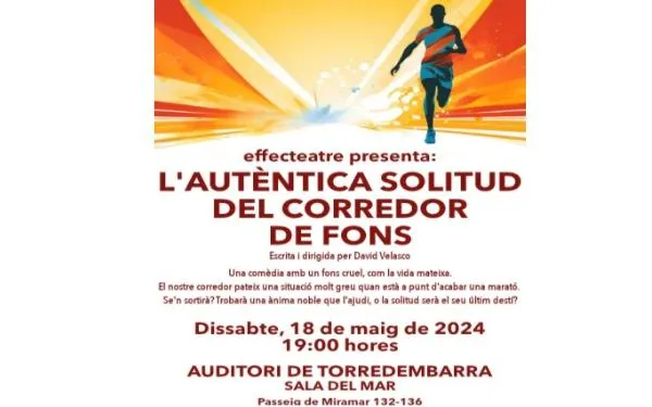 La companyia torrenca Effecteteatre presenta 'L'autèntica solitud del corredor de fons' a la Sala del Mar de Torredembarra
