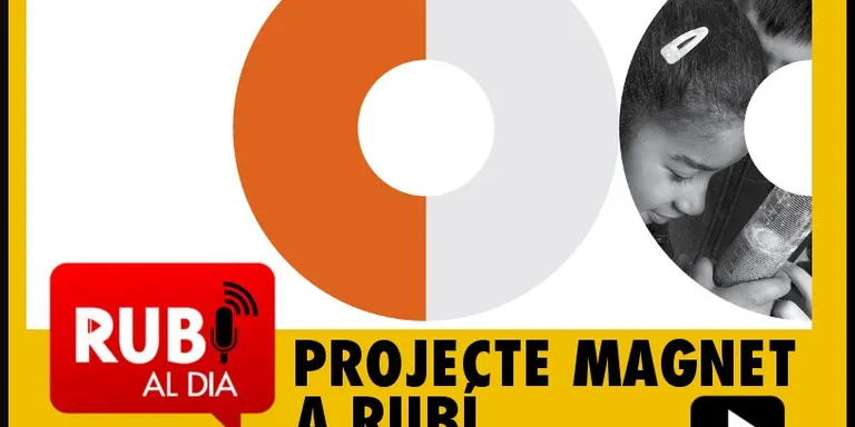 El Projecte Magnet a les Escoles 'Maria Montessori' i 'Pau Casals' de Rubí