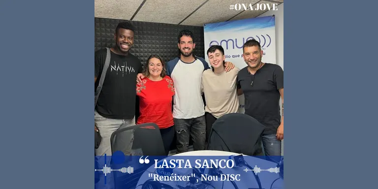#ONAJOVE amb LASTA SANCO - “Renéixer”