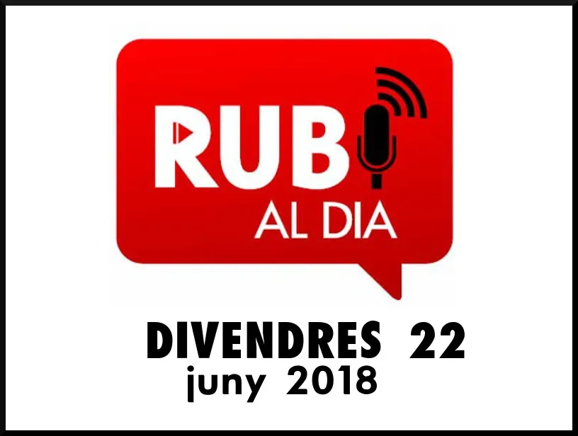 RUBÍ AL DIA divendres 22 JUNY 2018