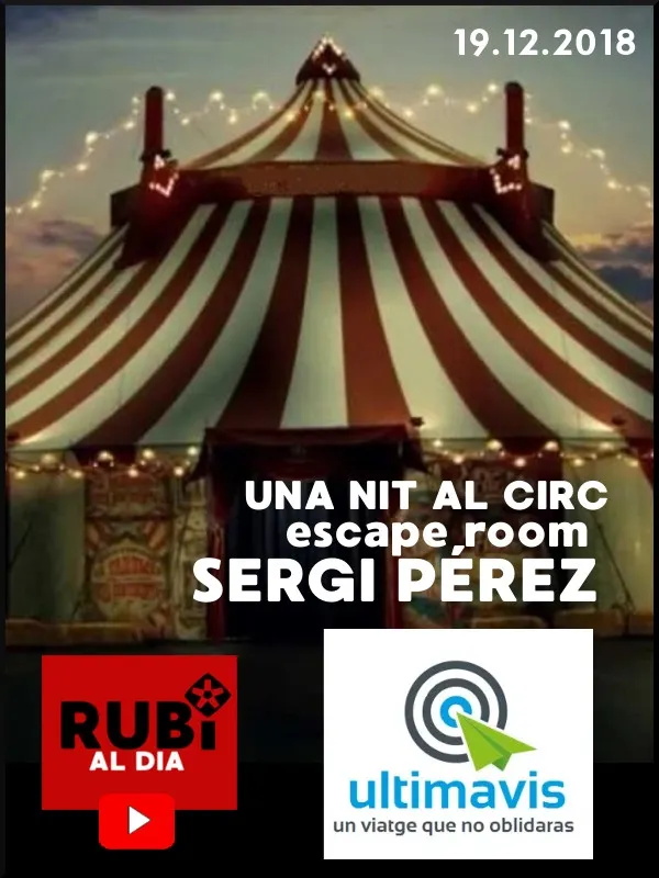 SERGI PÉREZ escape room 'Una Nit al Circ' (ultimavís)
