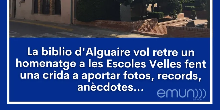 La Biblio d'Alguaire vol retre un homenatge a les Escoles Velles