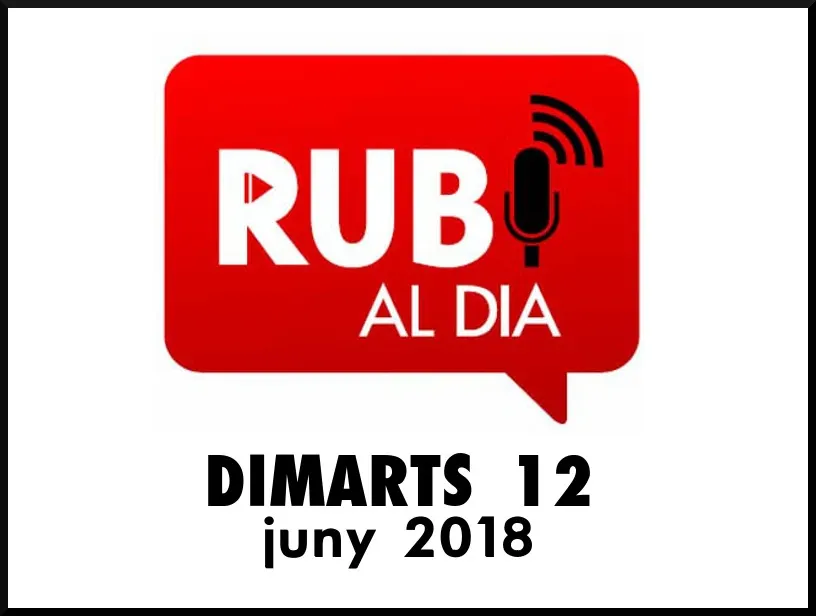 RUBÍ AL DIA dimarts 12 JUNY 2018