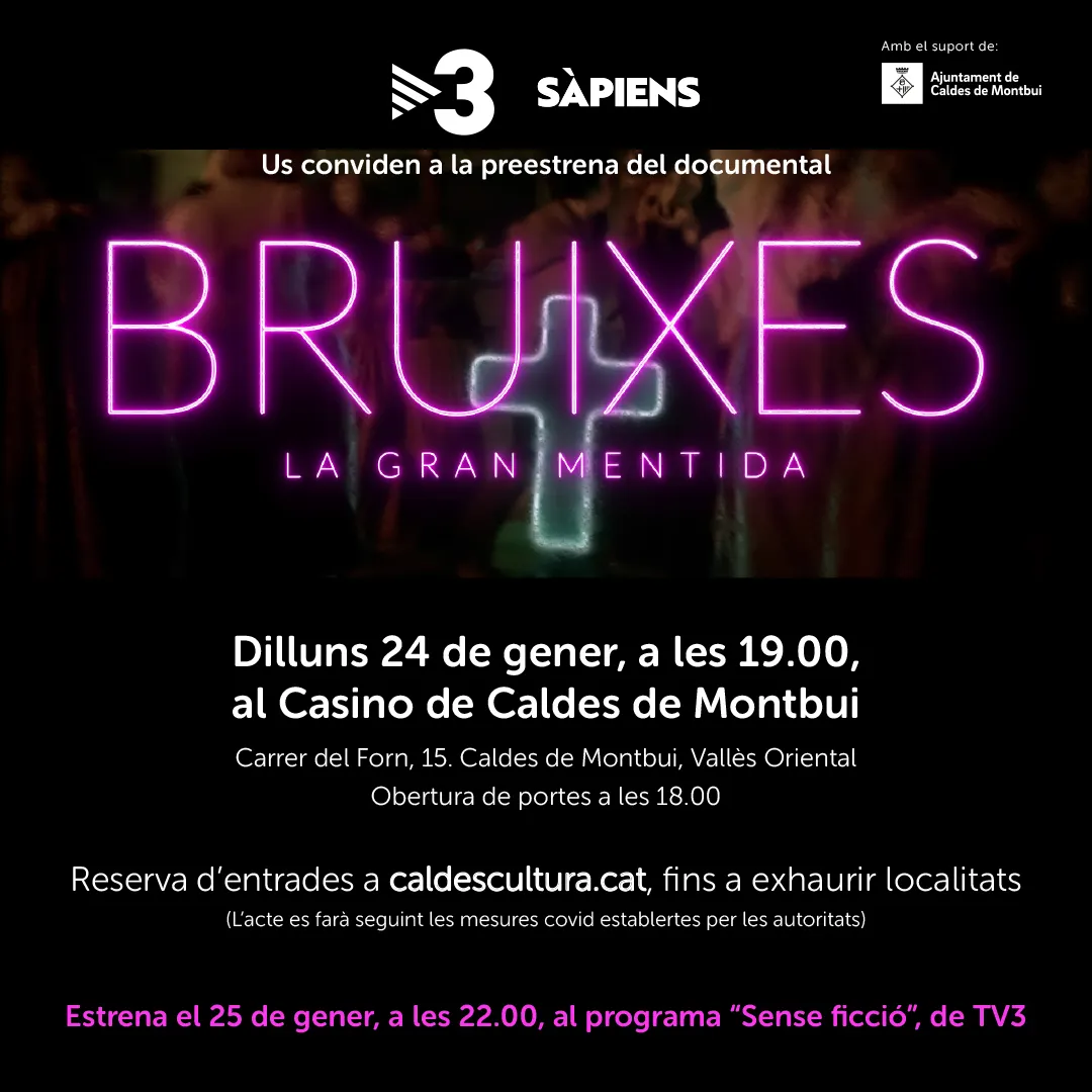 El Casino serà l'escenari, dilluns vinent, de la preestrena del documental 'Bruixes, la gran mentida', produït per TV3 i Sàpiens