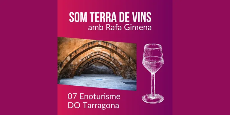 07 Som Terra de Vins - Enoturisme amb Rafa Gimena - DO Tarragona