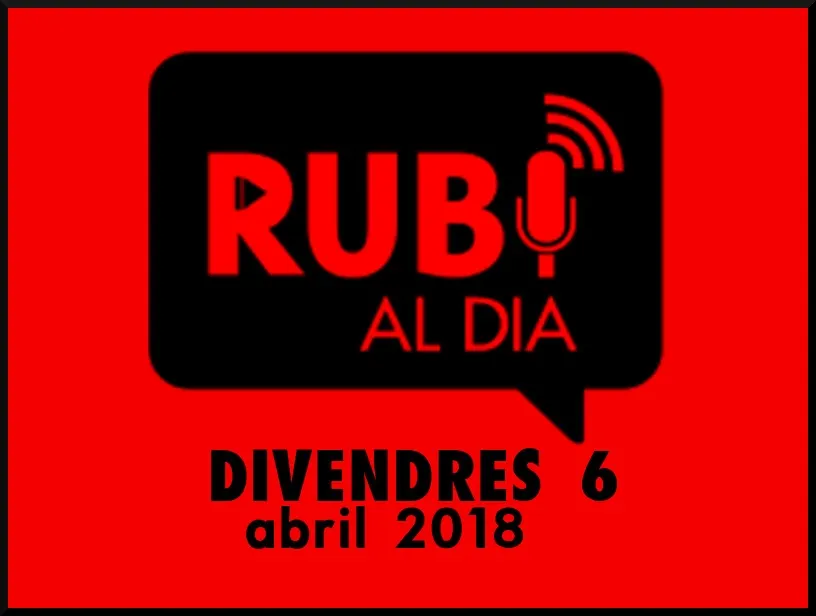 RUBÍ AL DIA divendres 6 ABRIL 2018
