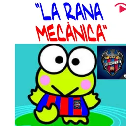La Rana Mecánica del 15/5/2024 - episode art