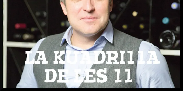 La Kuadrilla de les 11 - dimarts 9 abril