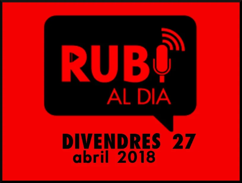 RUBÍ AL DIA divendres 27 ABRIL 2018