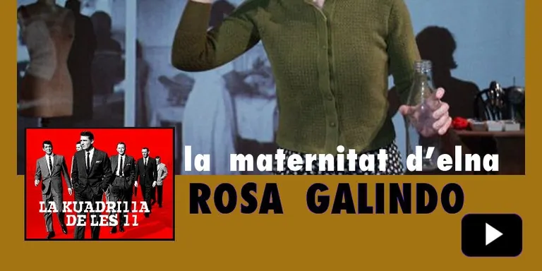 La Kuadrilla de les 11 - ROSA GALINDO