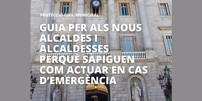 Protecció Civil publica una guia perquè els alcaldes estiguin preparats davant una emergència