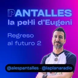 Pantalles | La pel·li d’Eugeni (Regreso al futuro 2) - episode art