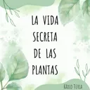 La vida secreta de las plantas