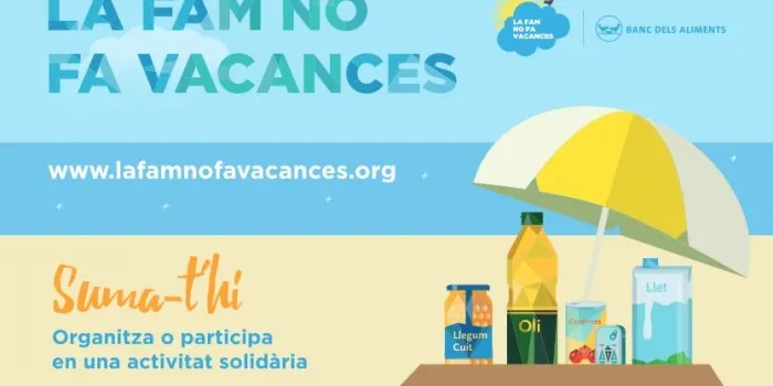 La Fundació del Banc dels Aliments té en marxa la campanya “La fam no fa vacances”