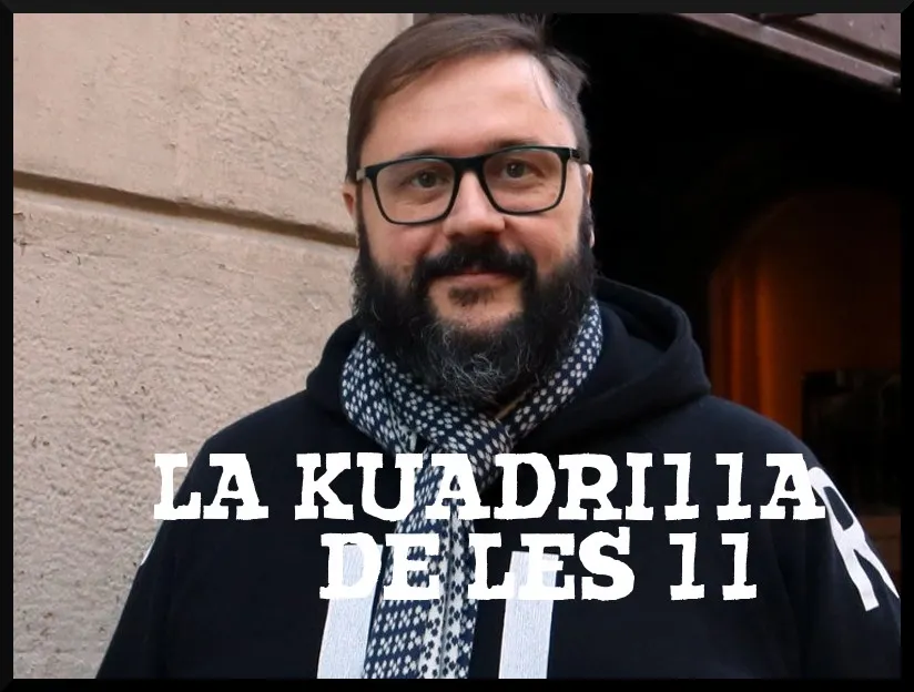 La Kuadrilla de les 11 - dijous 24 gener