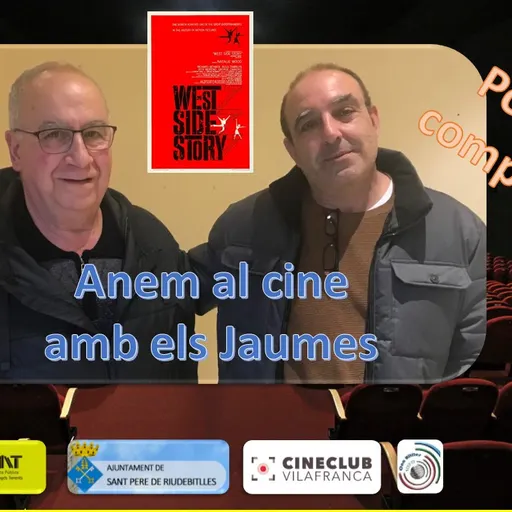 Programa complert ANEM AL CINE AMB ELS JAUMES - WEST SIDE STORY.