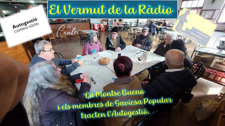 6è “Vermut de la ràdio” on els nostres amics de SAVIESA POPULAR ens presenten el seu projecta d’AUTOGESTIÓ!!!