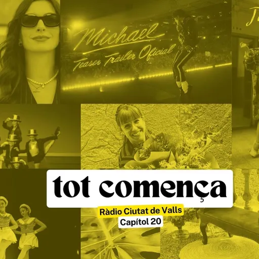 #24 - Tot Comença del 28/4/2026 — Tot Comença: Flors, Dansa i Cinema a Valls