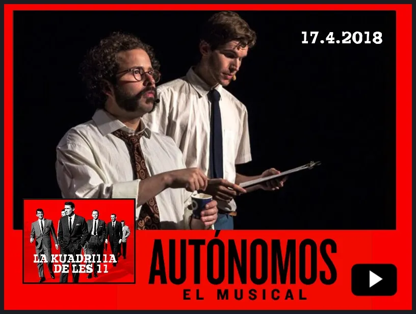 La Kuadrilla de les 11 - AUTÓNOMOS, EL MUSICAL