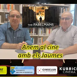 ANEM AL CINE AMB ELS JAUMES amb “LOS FABELMAN”. - episode art